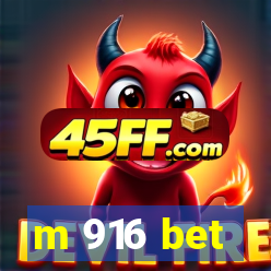 m 916 bet